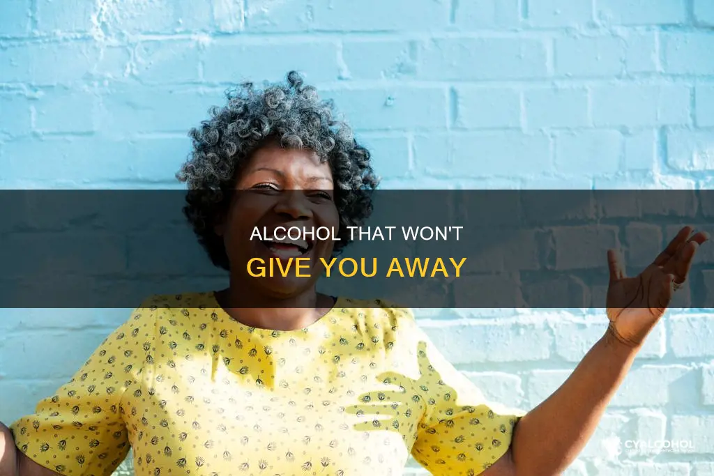 what alcohol does not leave a smell on your breath
