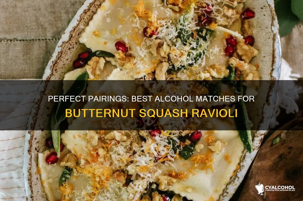 what alcohol goes best with butternut squash ravioli