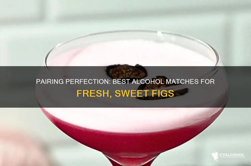 what alcohol goes well with figs