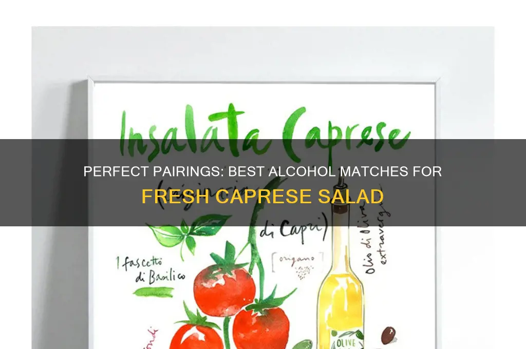 what alcohol goes with caprese salad