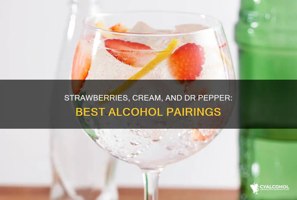 what alcohol goes with dr pepper strawberries and cream