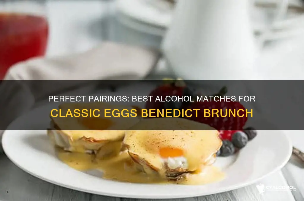 what alcohol goes with eggs benedict
