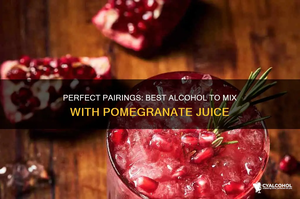 what alcohol goes with pomegranate juice