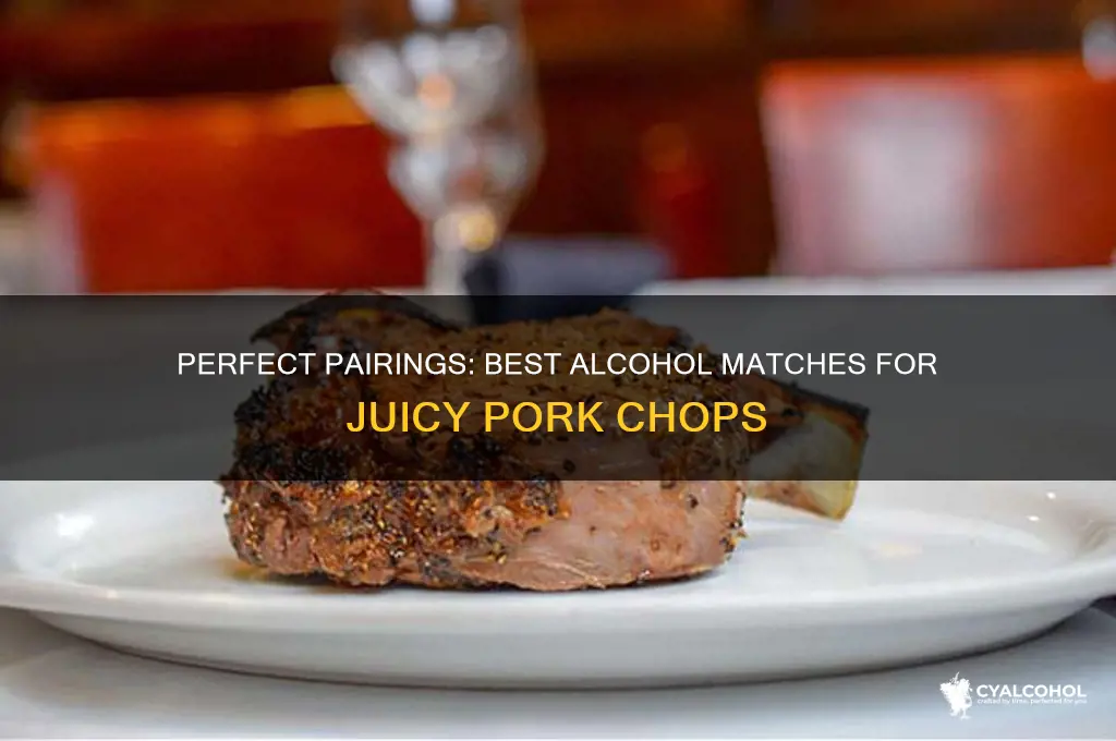 what alcohol goes with pork chops