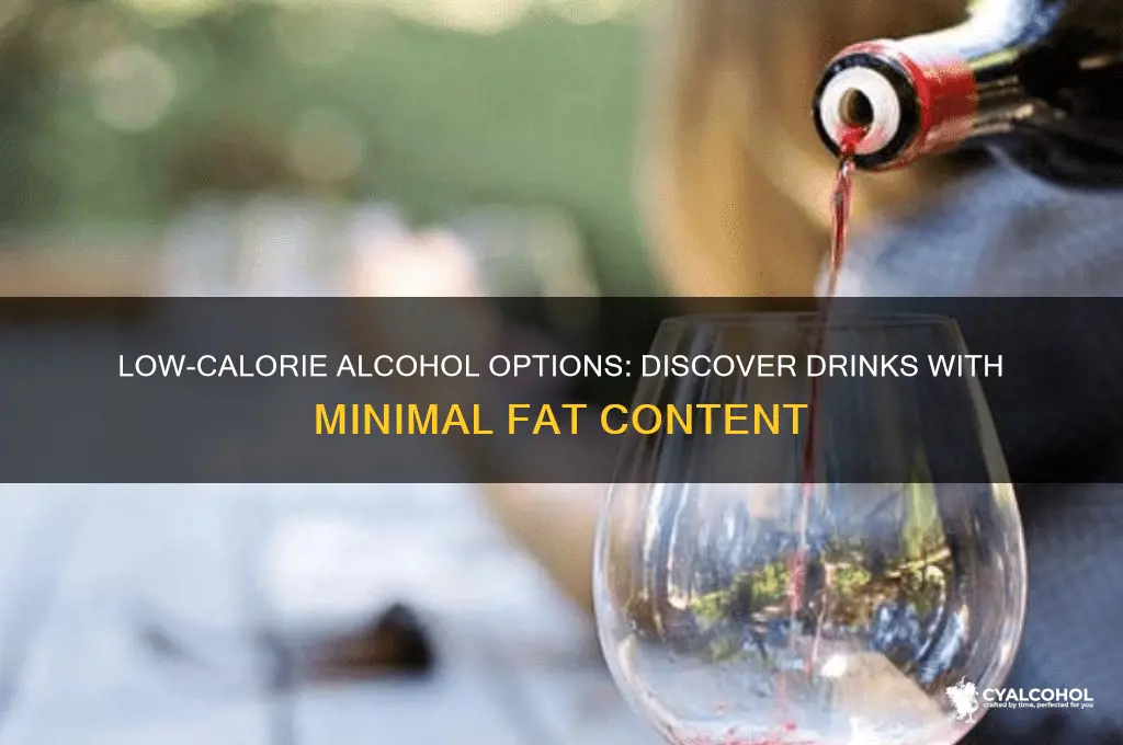 what alcohol has the least fat