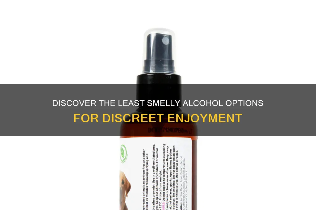 what alcohol has the least odor