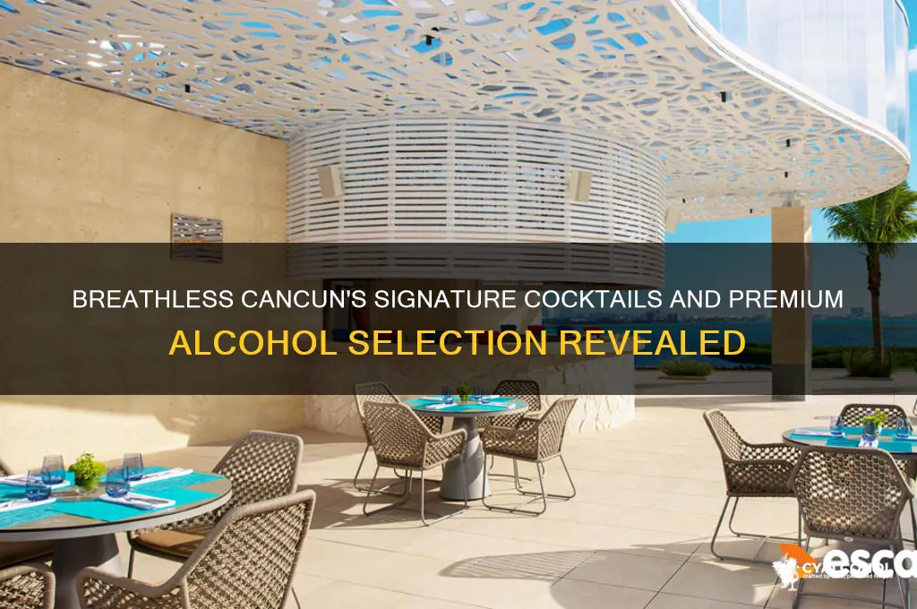 what alcohol is at breathless cancun