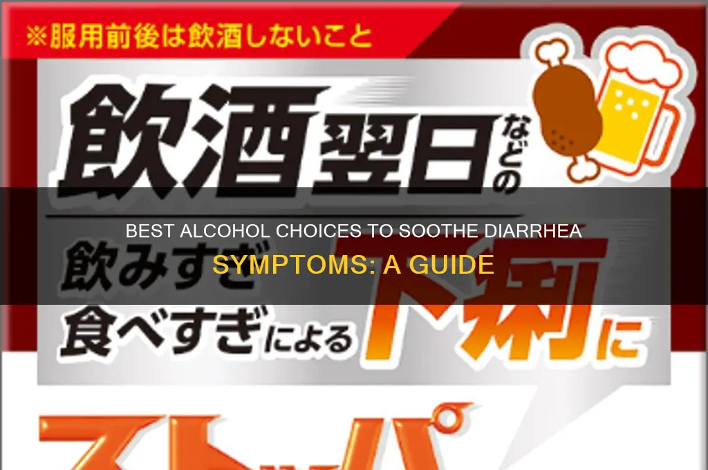 what alcohol is best for diarrhea