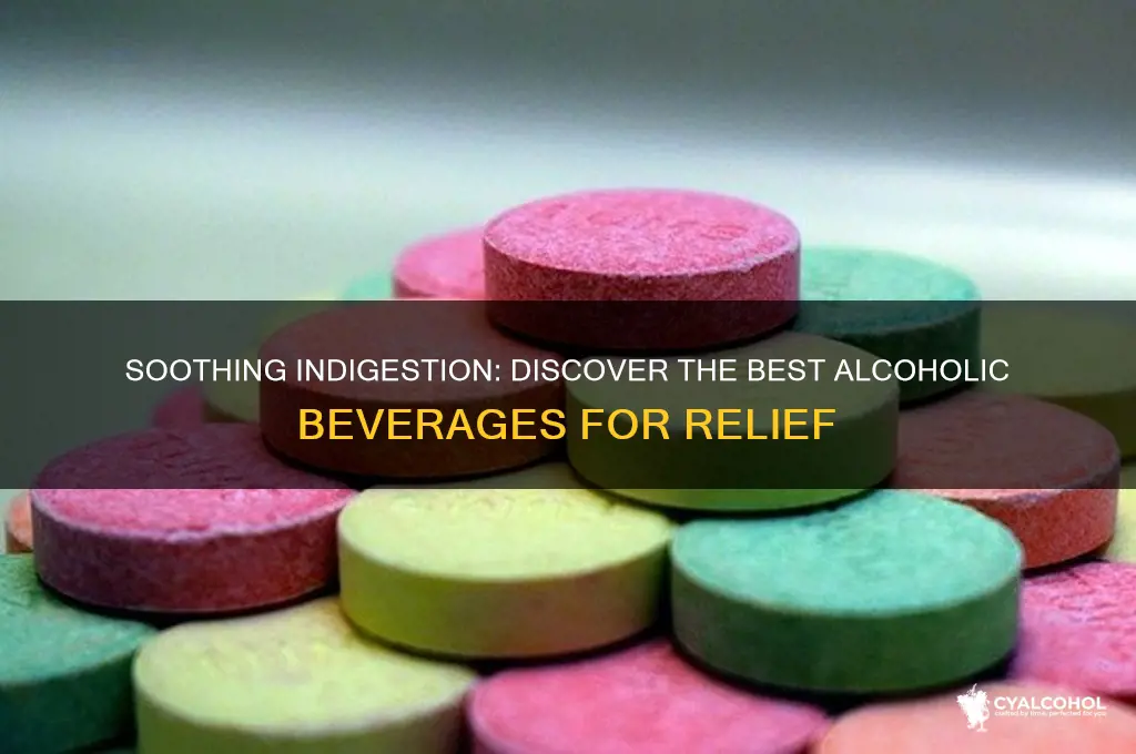 what alcohol is best for indigestion
