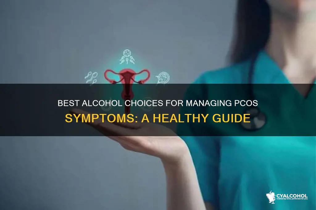 what alcohol is best for pcos