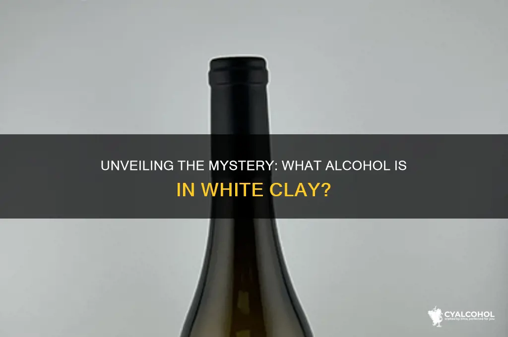 what alcohol is in white clay