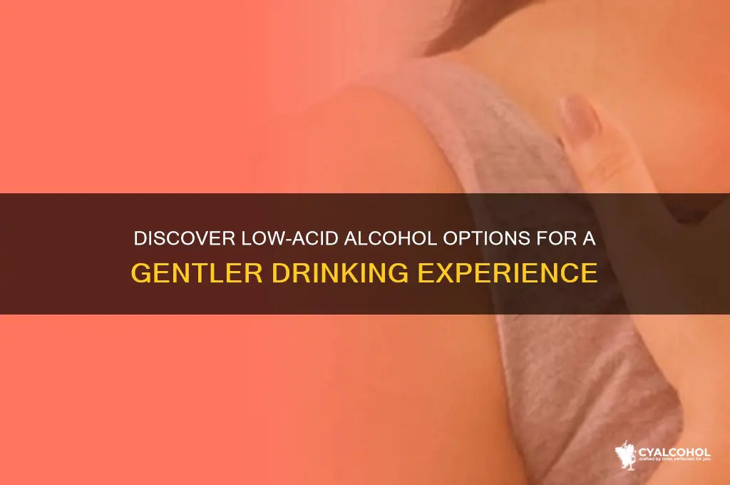 what alcohol is low in acid