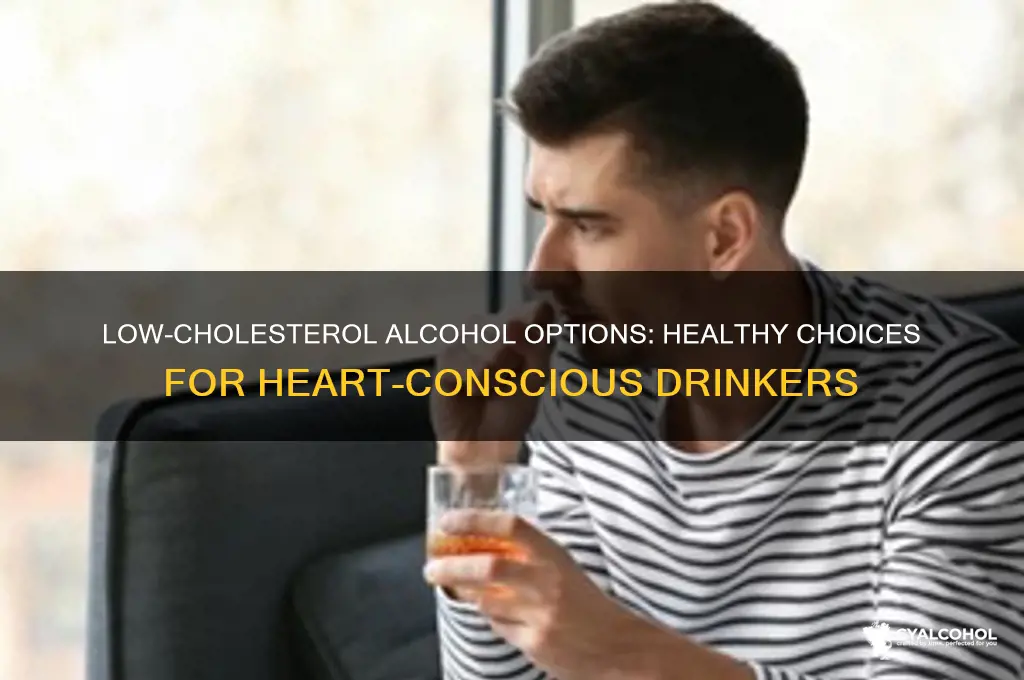 what alcohol is low in cholesterol