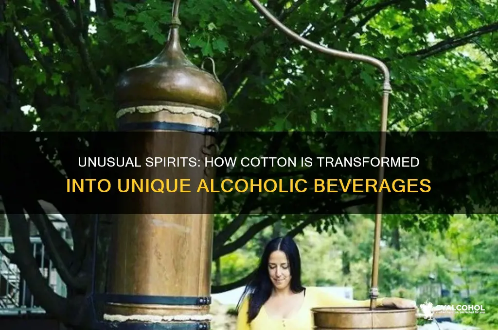 what alcohol is made from cotton