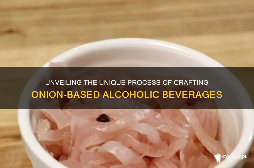 what alcohol is made from onions