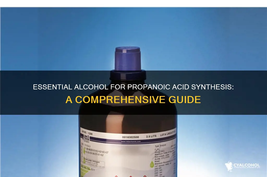 what alcohol is needed to prepare propanoic acid