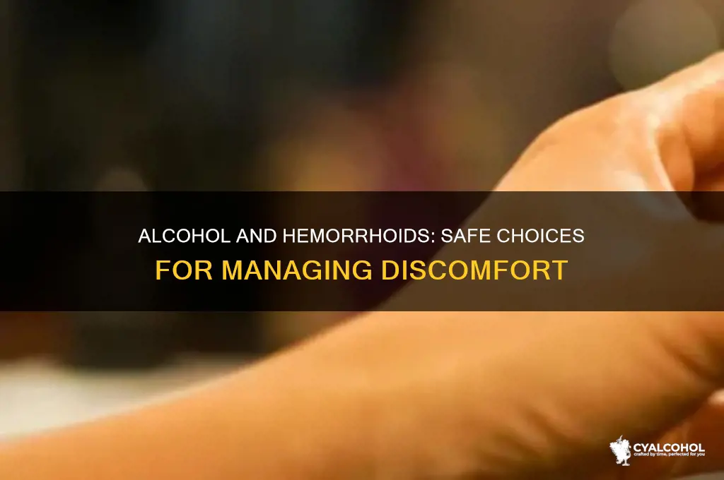 what alcohol is ok for hemorrhoids