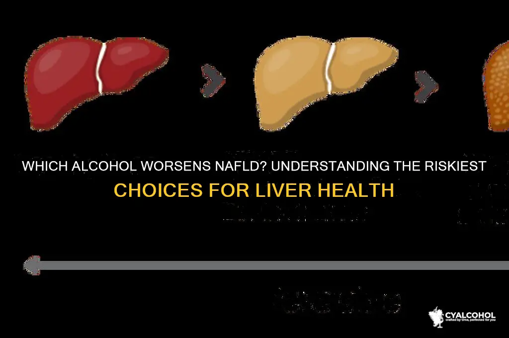 what alcohol is worse for nafl