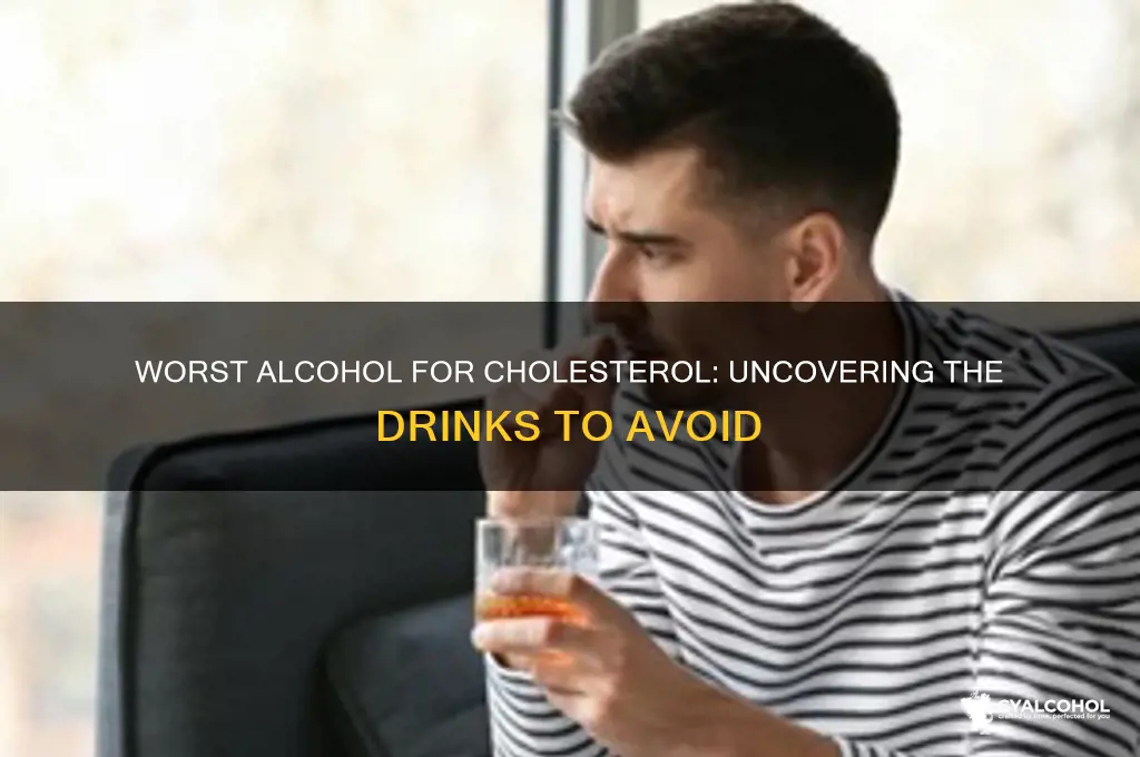 what alcohol is worst for cholesterol