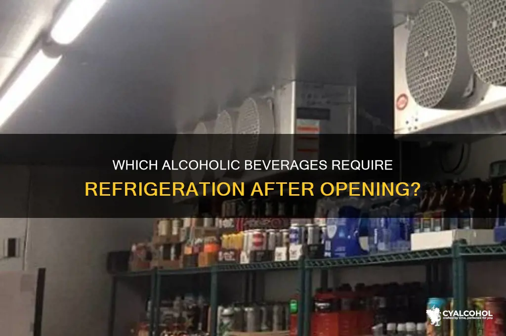 what alcohol needs to be refrigerated