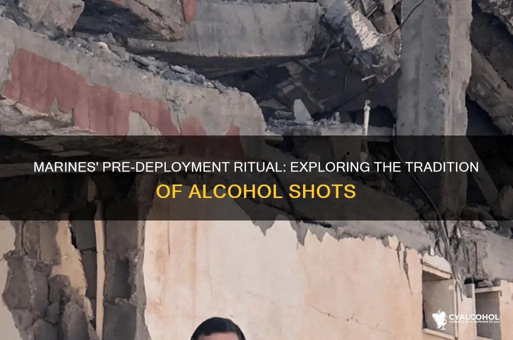 what alcohol shots do marines do before deployment