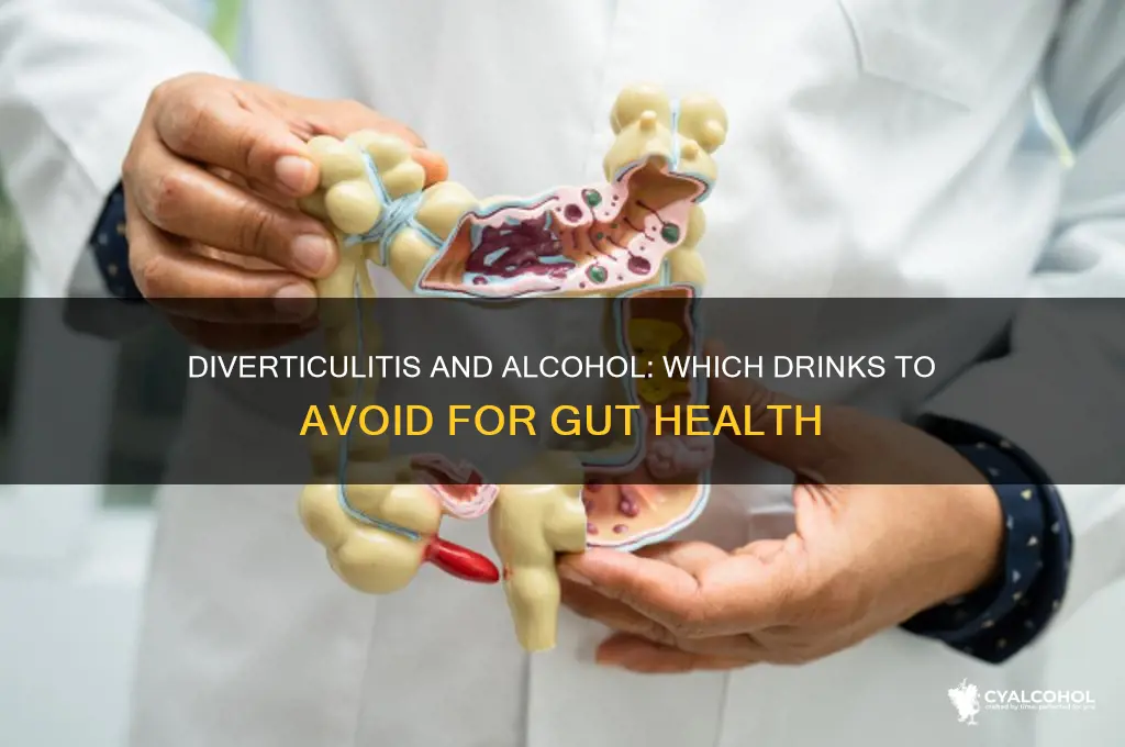 what alcohol to avoid with diverticulitis
