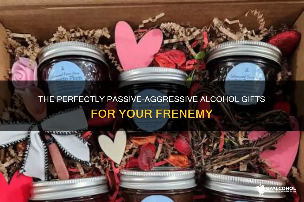 what alcohol to give to someone you hate