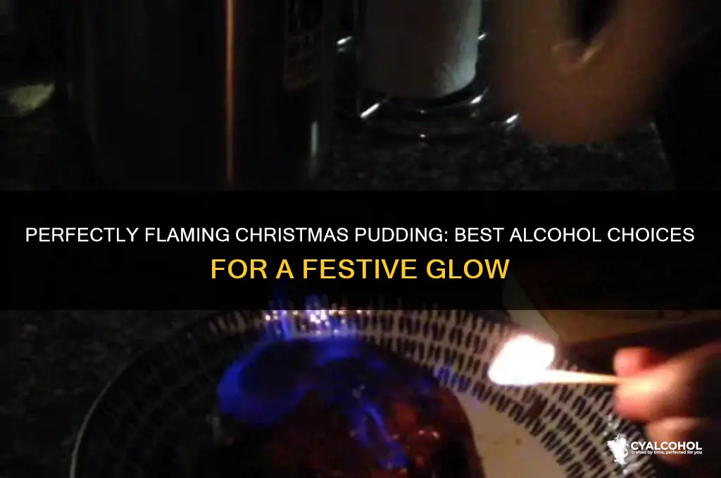 what alcohol to light christmas pudding