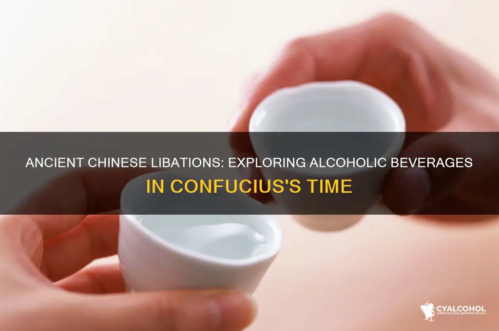 what alcohol was drunk during confucius
