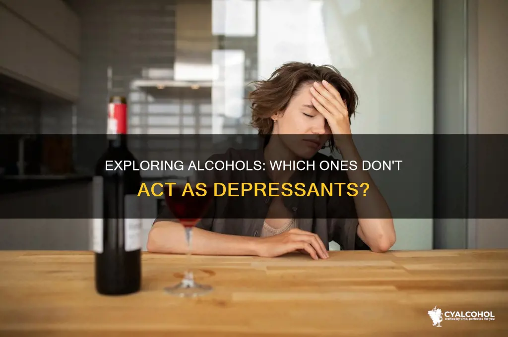 what alcohols are not a depressant