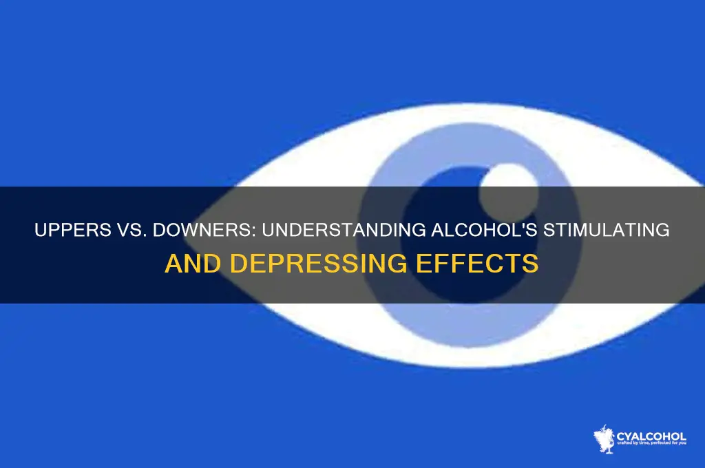 what alcohols are uppers and downers