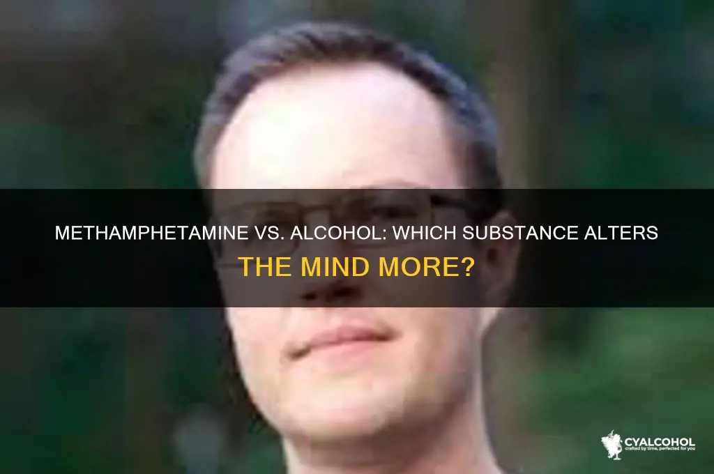 what alters the mind more methamphetamine or alcohol