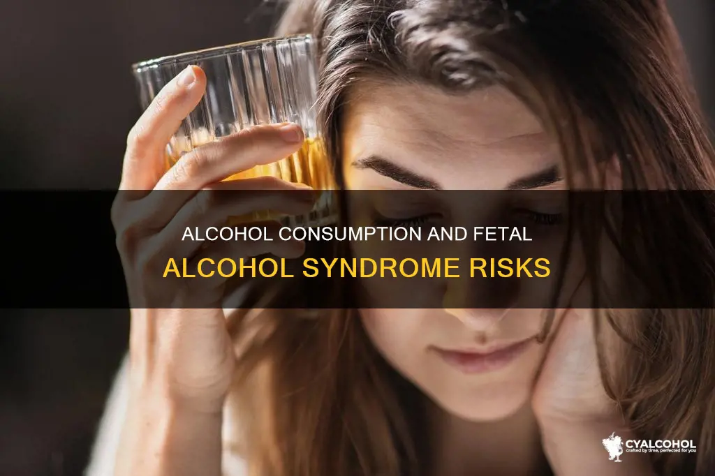 what amount of alcohol is associated with fetal alcohol syndrome