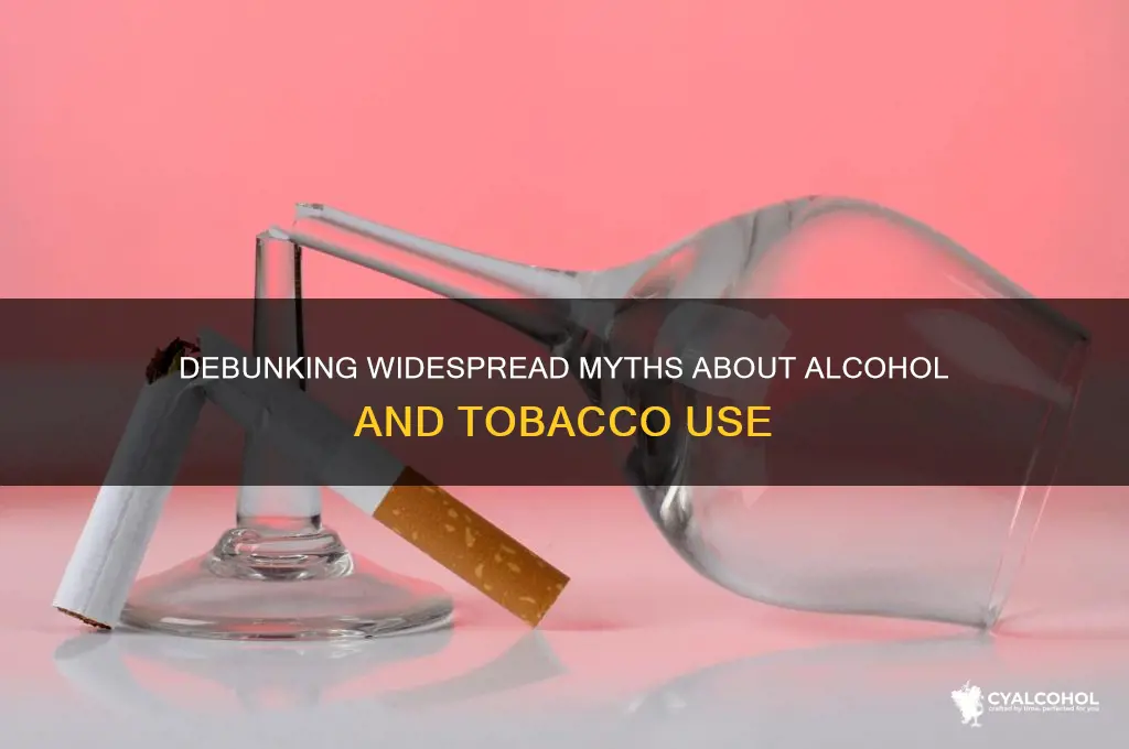 what are common myths about alcohol and tobaco
