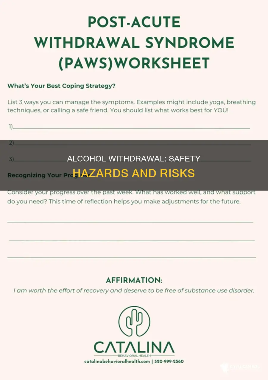 what are safety issues of someone undergoing alcohol withdrawal
