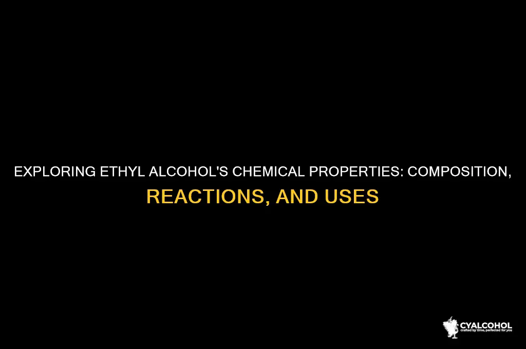 what are the chemical properties of ethyl alcohol