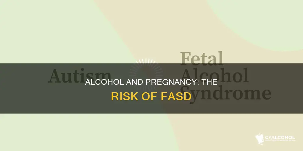 what are the possibilitiesof fetal alcohol syndrome occuring through conception