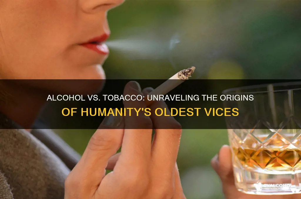 what came first alcohol or tobacco