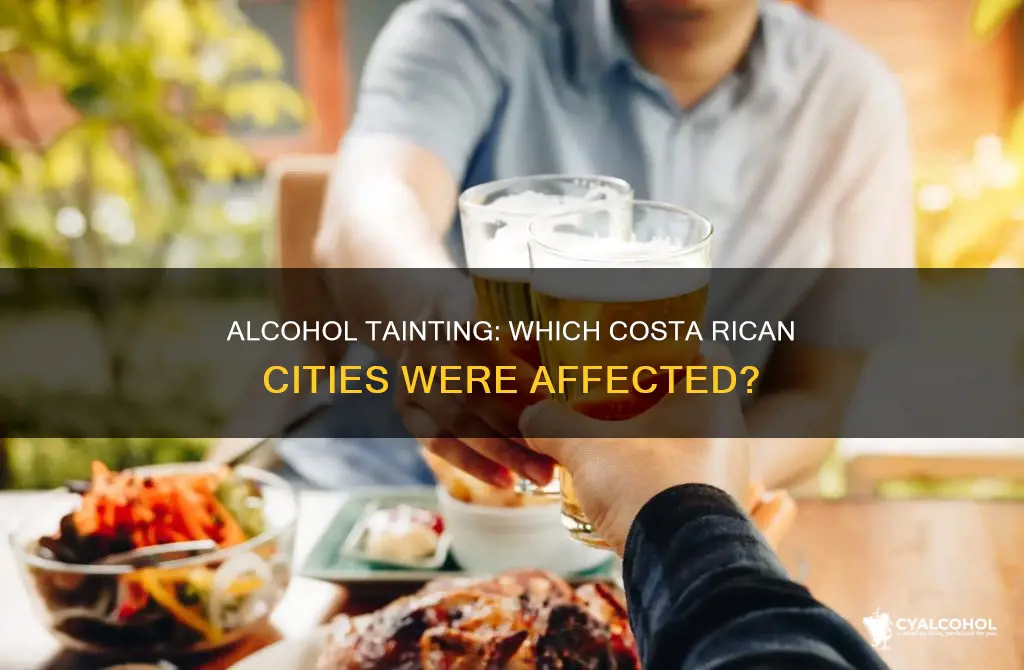what cities in costa rica was the alcohol tainting found