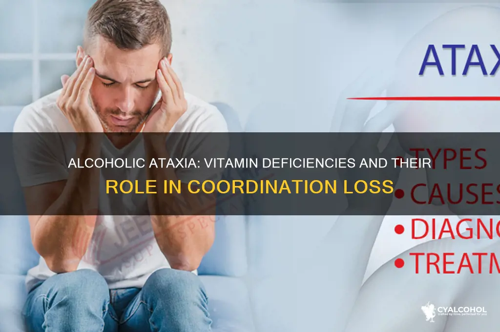 what csused ataxia in alcoholics vitamins