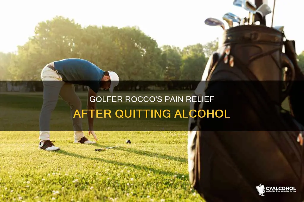 what did golfer rocco do for pain after quitting alcohol