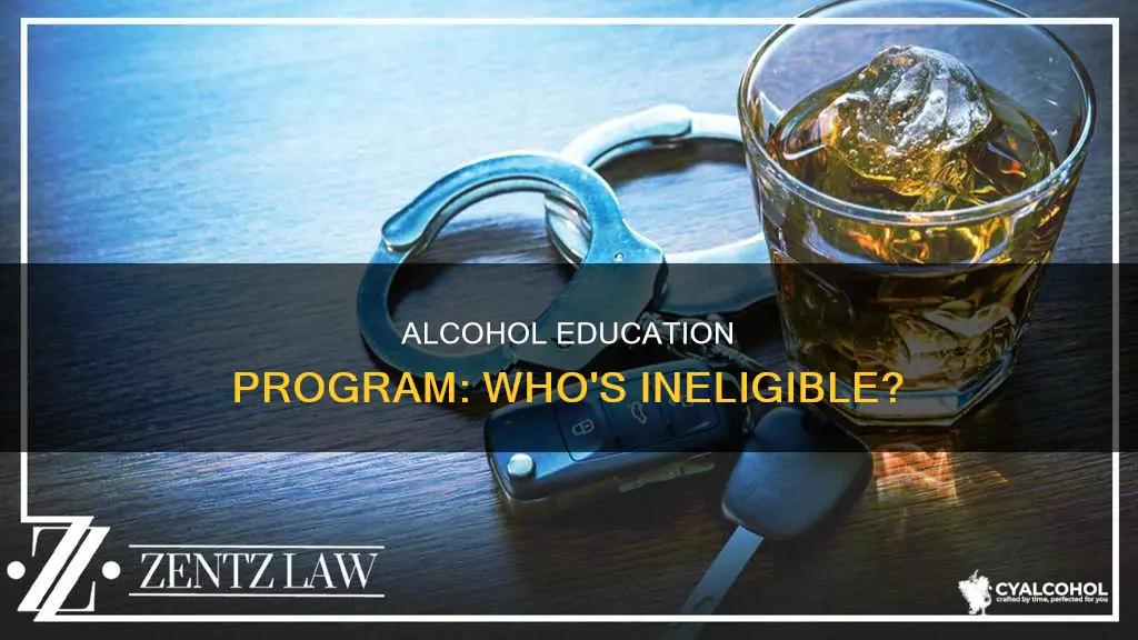 what disqualifies you from eligibility for the alcohol education program