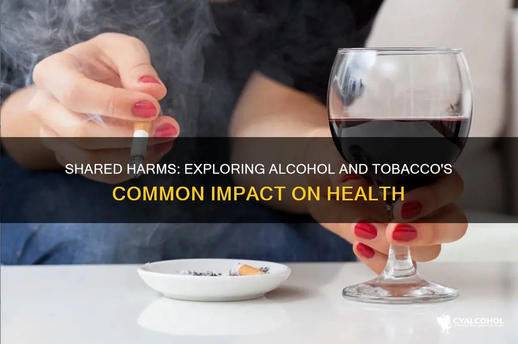 what do alcohol and tobacco have in common