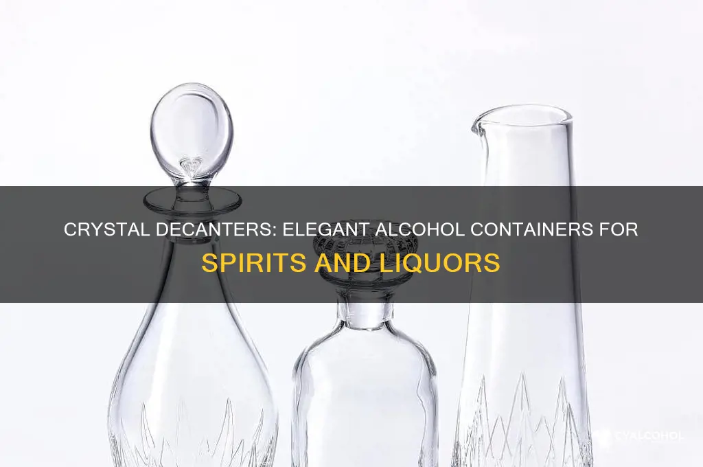 what do call crystal bottles that hold alcohol
