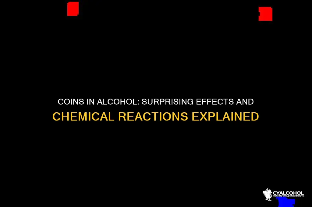 what do coins do in alcohol
