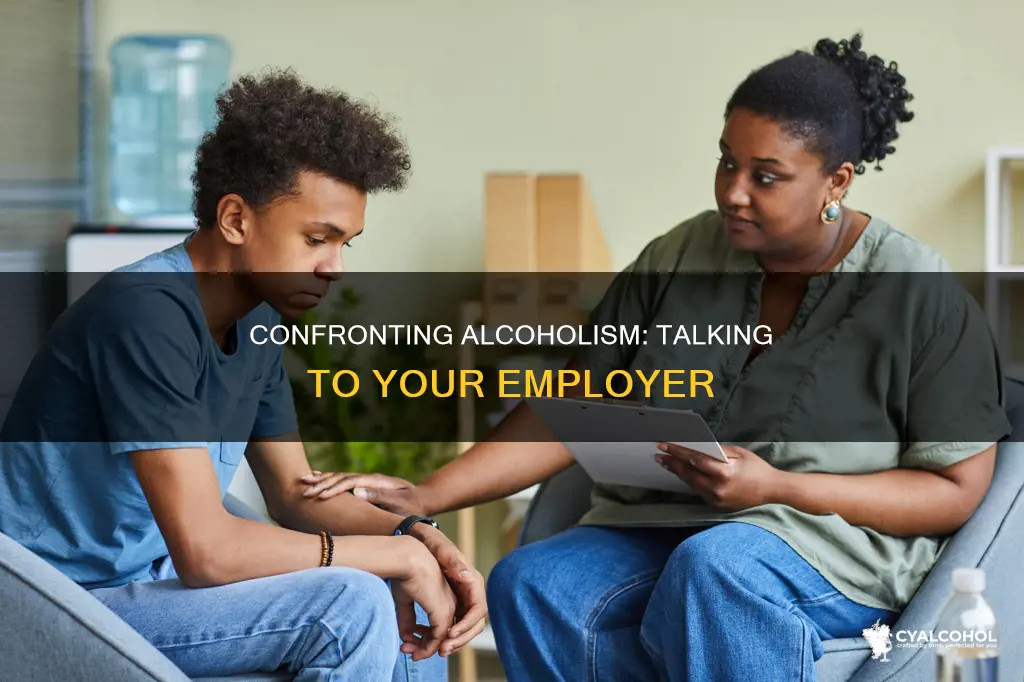 what do i say to my employer about my alcoholism