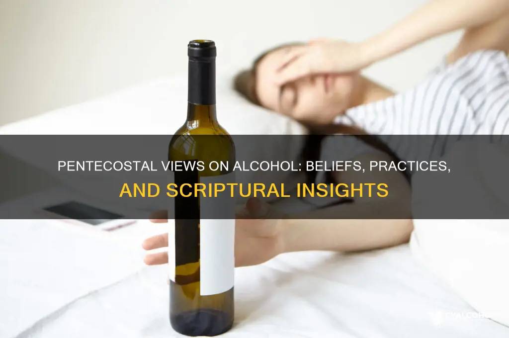 what do pentecostals believe about alcohol
