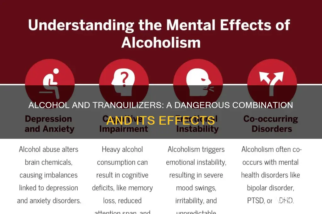 what do the combination or alcohol and tranquilizers