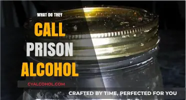 Prison Hooch: Uncovering the Secret Names for Inmate-Made Alcohol