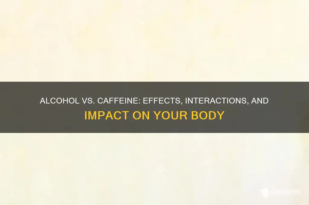 what does alcohol and caffeine do